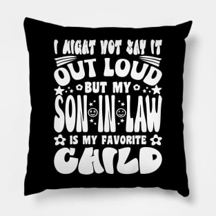 I Might Not Say It Out Loud Son In Law Typography Pillow