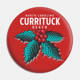 Currituck Beach, NC Christmas Vacationing Holiday Holly Pin