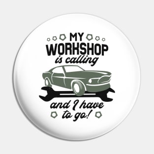 The Workshop Calls Car Mechanics Tuning Fun Pin