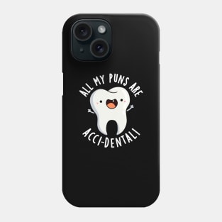 All My Puns Are Acci-dental Funny Tooth Pun Phone Case