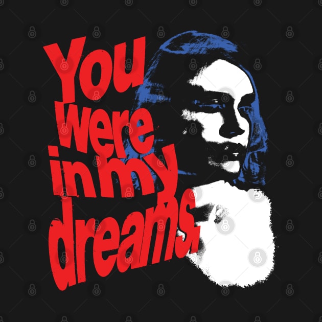 You were in my dreams. by Spenceless Designz