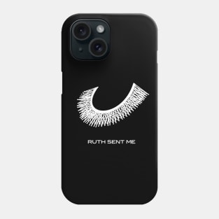 Ruth Sent Me - #vote (Ruth Bader Ginsberg) Phone Case