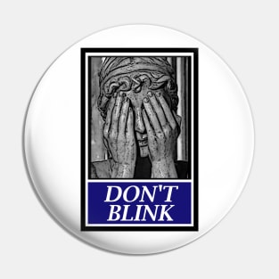 Don't Blink Pin