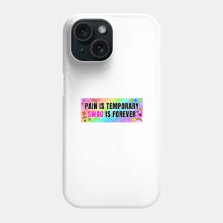 Pain is Temporary Swag is Forever Phone Case