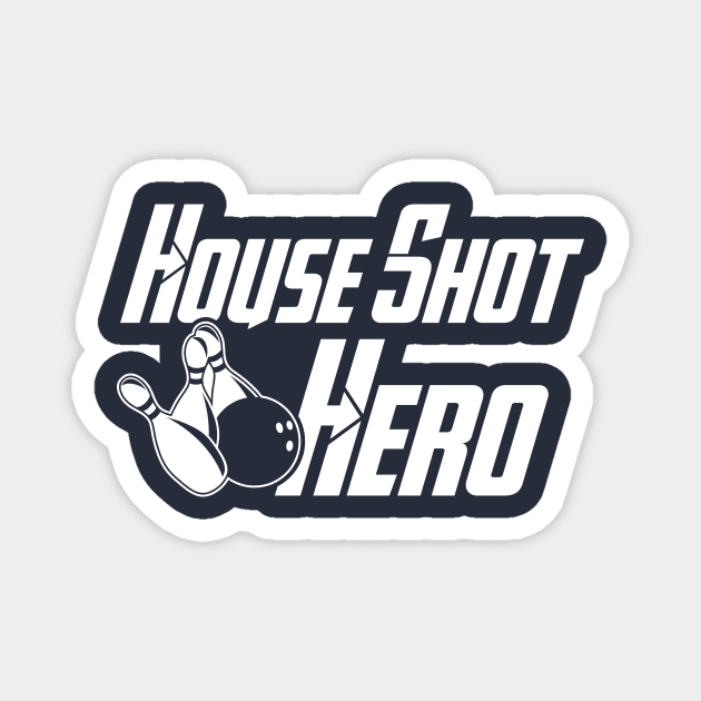 House Shot Hero Magnet by AnnoyingBowlerTees