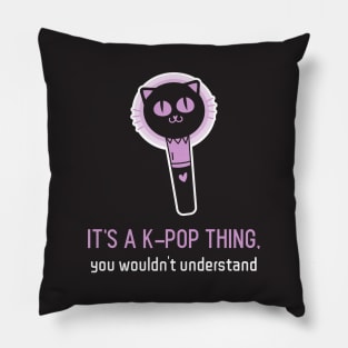 It's a k pop thing Pillow