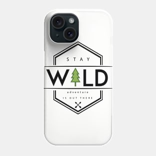 Stay Wild Phone Case