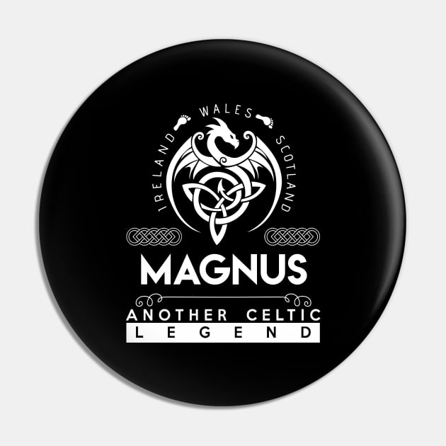 Magnus Name T Shirt - Another Celtic Legend Magnus Dragon Gift Item Pin by harpermargy8920