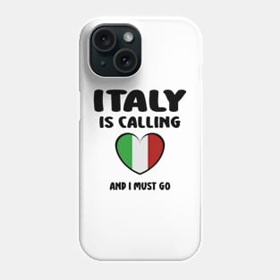 italy is calling and i must go Phone Case