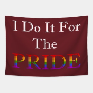 I Do It For The PRIDE Tapestry