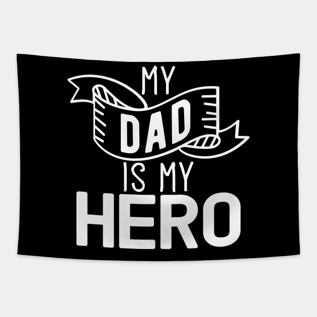 My Dad Is My Hero Gift Fathers Day Dad Hero Gift Tapestry by mommyshirts