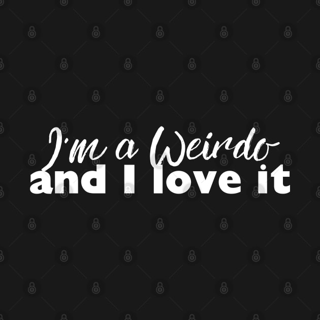 I'm A Weirdo by Mazzlo Shop