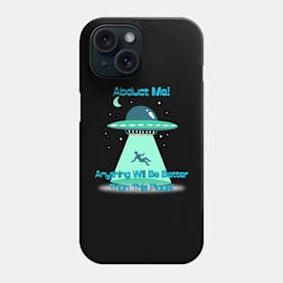 Abduct Me! Phone Case