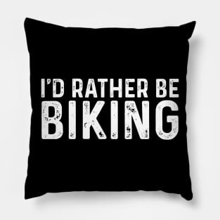 I'd rather be Biking Funny Mountain Bike Pillow