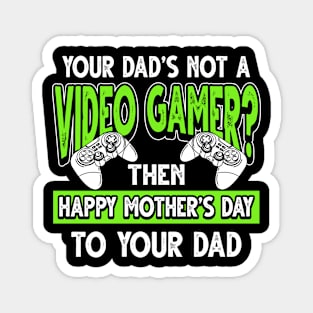 Funny Saying Video Gamer Dad Father's Day Gift Magnet