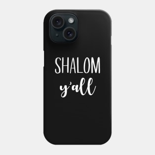 Shalom Y'all Phone Case