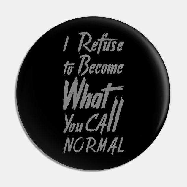 'I Refuse To Be Normal' Social Inclusion Shirt Pin by ourwackyhome