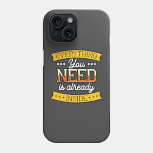 Unlock Your Potential: Everything You Need Is Already Inside You Phone Case