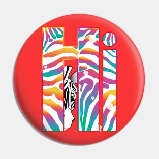 "Hi" Slogan - Zebra Stripes Raibow Stylish Trendy Pattern Pin