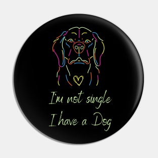 I'm not single, I have a dog Pin