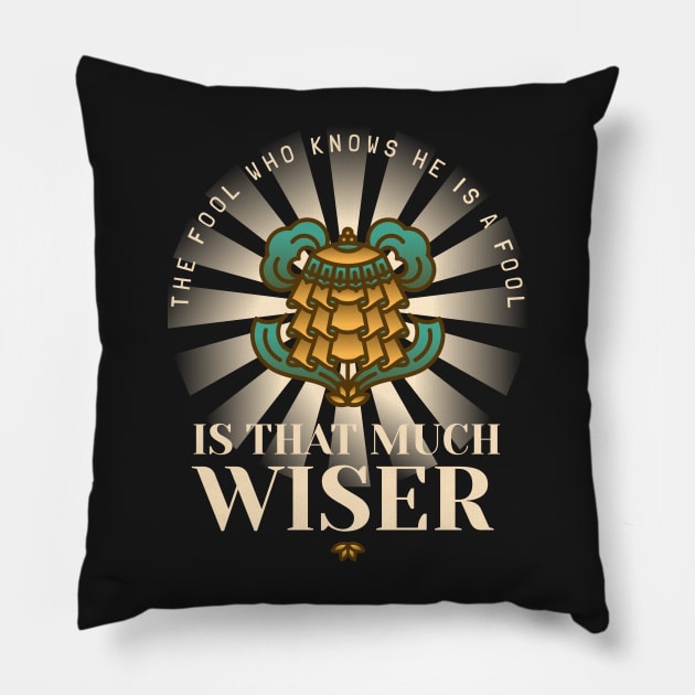 The fool who knows he is a fool is that much wiser Pillow by Studio-Sy