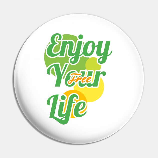 Enjoy your life Pin by Sefiyan