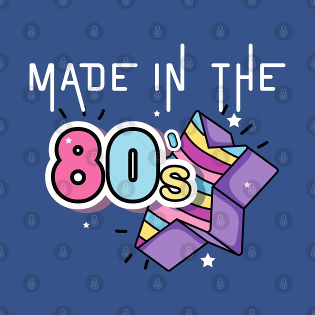 Made in The 80s by Fit-tees