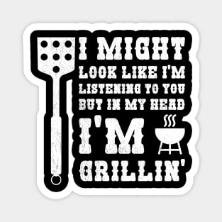 In my head I'm grilling Magnet