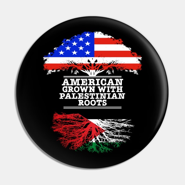 American Grown With Palestinian Roots - Gift for Palestinian With Roots From Palestine Pin by Country Flags