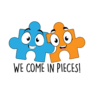 We Come in Pieces! T-Shirt