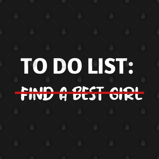 To Do List Find A Best Girl Funny Sarcastic by MoathZone