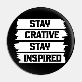 Stay Creative Stay Inspired Pin