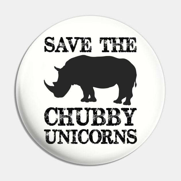 Save the Chubby Unicorns - Chubby Unicorn Rhinos Need Love Too - Funny Novelty Gag Gift Ideas Pin by merkraht