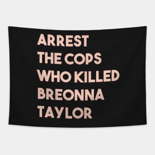 arrest the cops who killed breonna taylor Tapestry