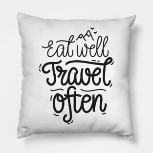 Eat Well Travel Often Pillow