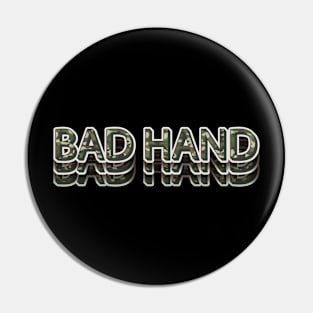 Bad Hand MIlitary Slang Pin