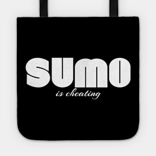 Sumo is cheating Tote