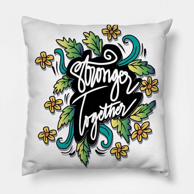 Stronger Together Pillow by Handini _Atmodiwiryo