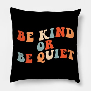 Be Kind Retro Kindness Funny Motivational Pillow