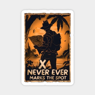 X Never Ever Marks the Spot - Map - Quote - Indy Magnet