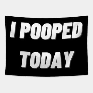 i pooped today Tapestry