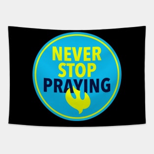 Never stop PRAYING Tapestry