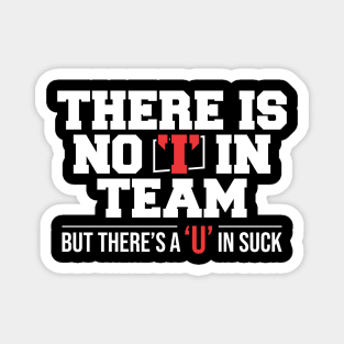 Hockey Quotes ~ There's No 'I' in Team Magnet