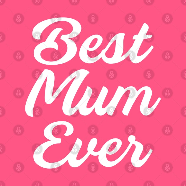 Best Mum Ever, Mothers Day Present Ideas by Ebhar