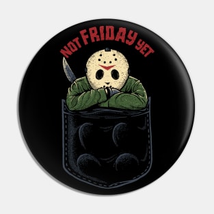 Not friday yet Pin