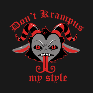 Don't Krampus My Style 2 (no chains) T-Shirt