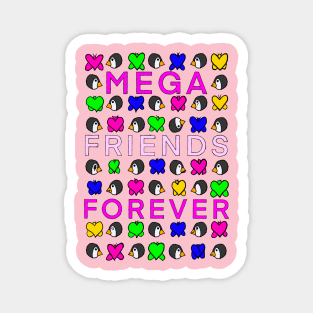 MEGA FRIENDS FOREVER Magnet