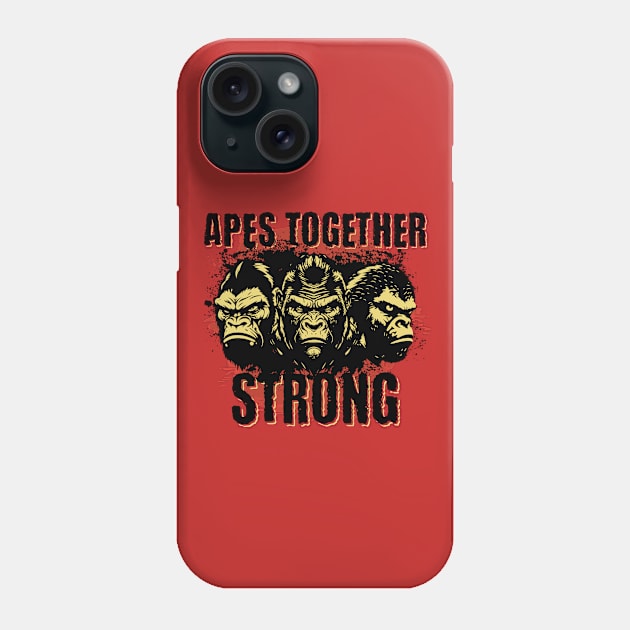 Apes. Together. Strong. Phone Case by Grimm Book