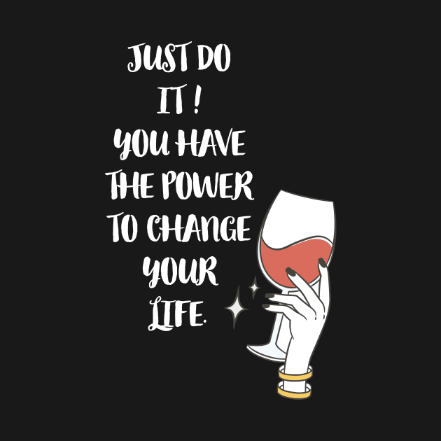 JUST DO IT ! YOU HAVE THE POWER TO CHANGE YOUR LIFE. | POWERFUL by LetMeBeFree