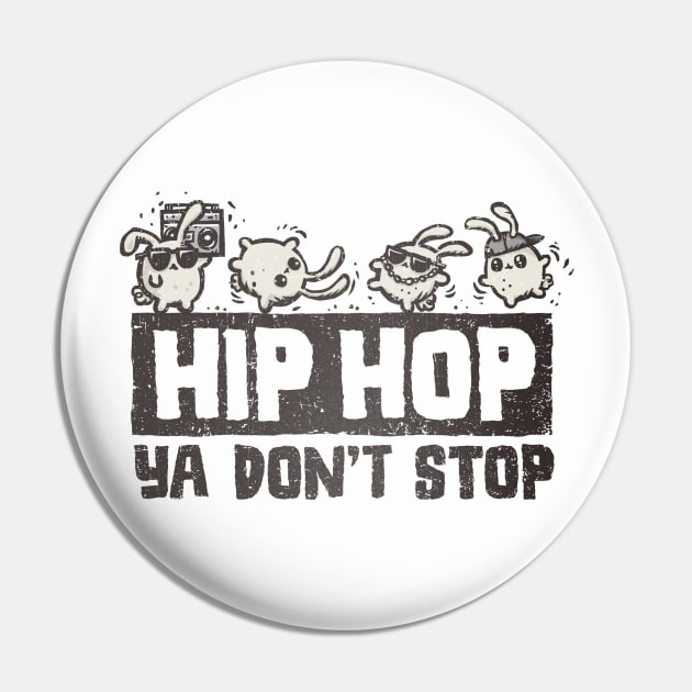 Hip Hop- Ya Don't Stop Pin by kg07_shirts